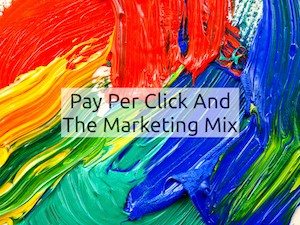 Pay Per Click and The Marketing Mix