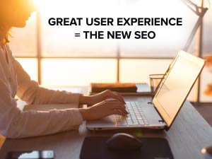 Great User Experience = The New SEO